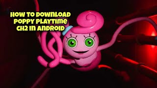 How to download poppy playtime chapter 2 in android 2023 