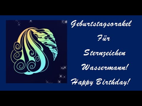 Update GEBURTSTAGSORAKEL FÜR WASSERMANN! HAPPY BIRTHDAY!