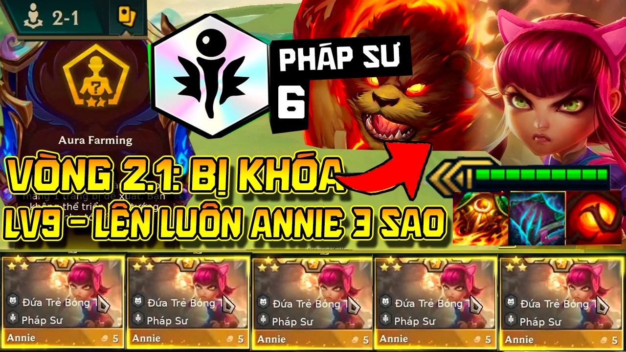 VÒNG 2.1 CÓ ANNIE 5 VÀNG 2 SAO: AURA FARMING CÁI KẾT HÓA 3 SAO HỦY DIỆT CẢ LOBBY !!