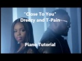 How To Play Close To You by Dreezy and T-Pain on Piano