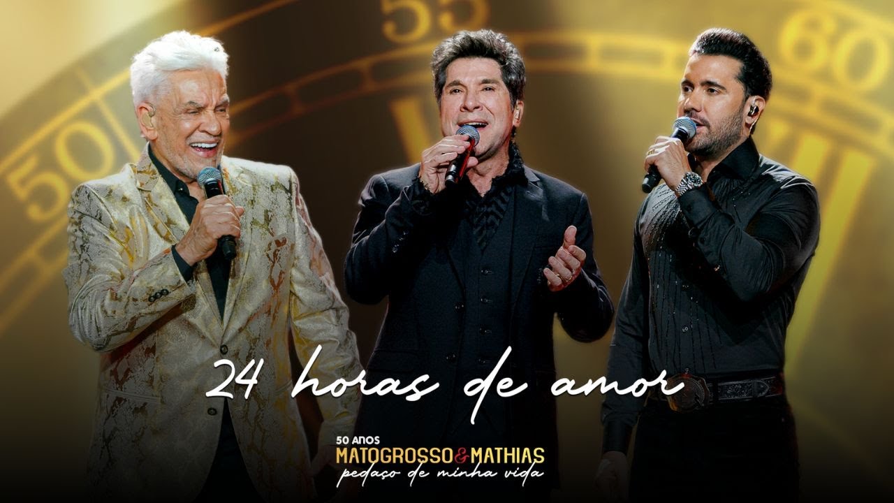 Matogrosso e Mathias e @DanielOficial  - 24 horas de amor (DVD 50 Anos: Pedaço de Minha Vida)
