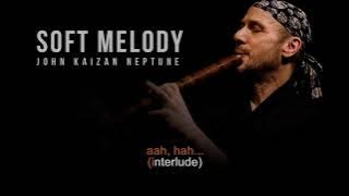 Soft Melody | John Kaizan Neptune | Karaoke