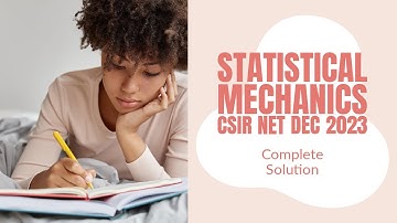 CSIR-NET  DEC 2023 Physics (Statistical Mechanics) complete solution
