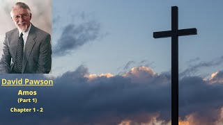 Old Testament Studies Amos 1 Chapter 1 And 2  David Pawson