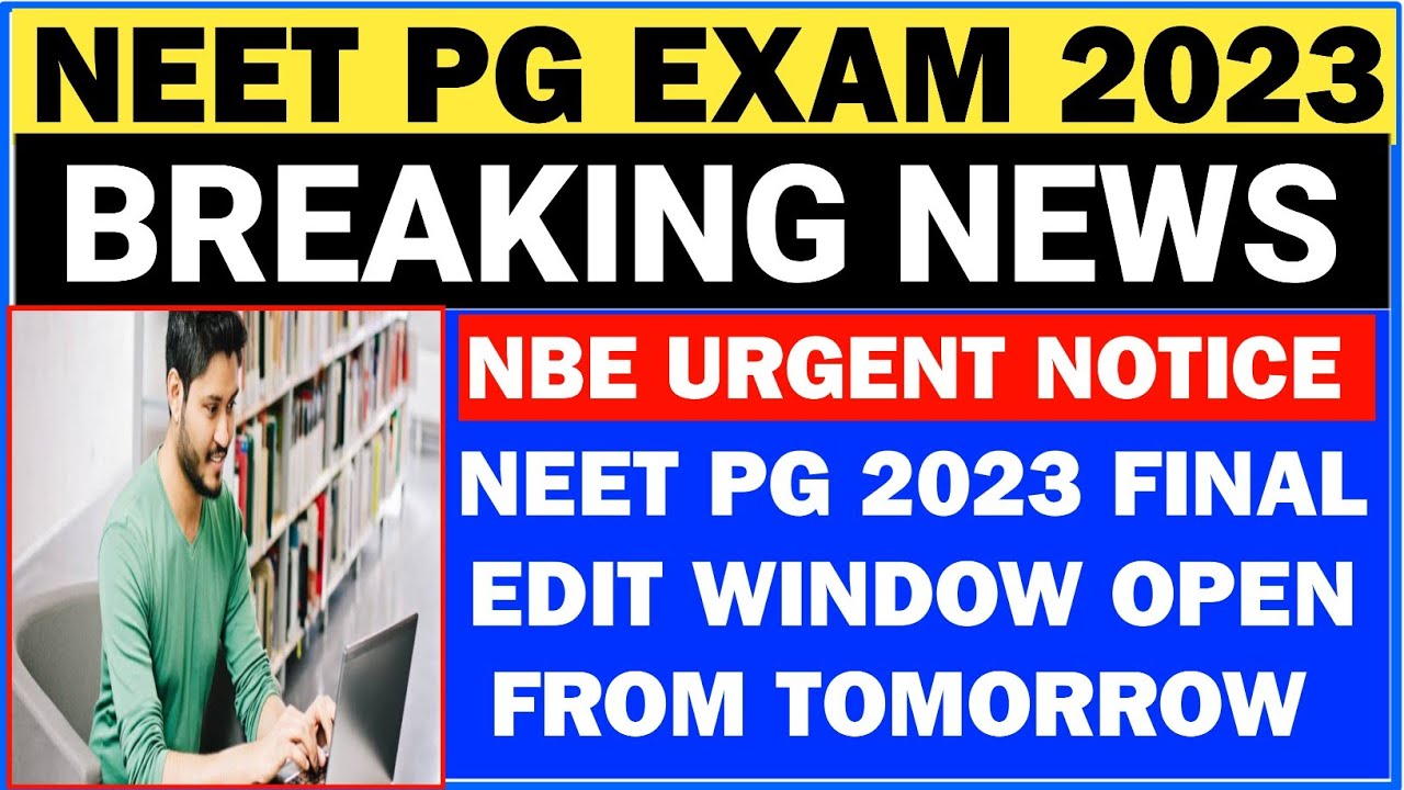Breaking NEET PG 2023 Exam Urgent Notice For Final Edit Window L breaking-neet-pg-2023-exam-urgent-notice-for-final-edit-window-l