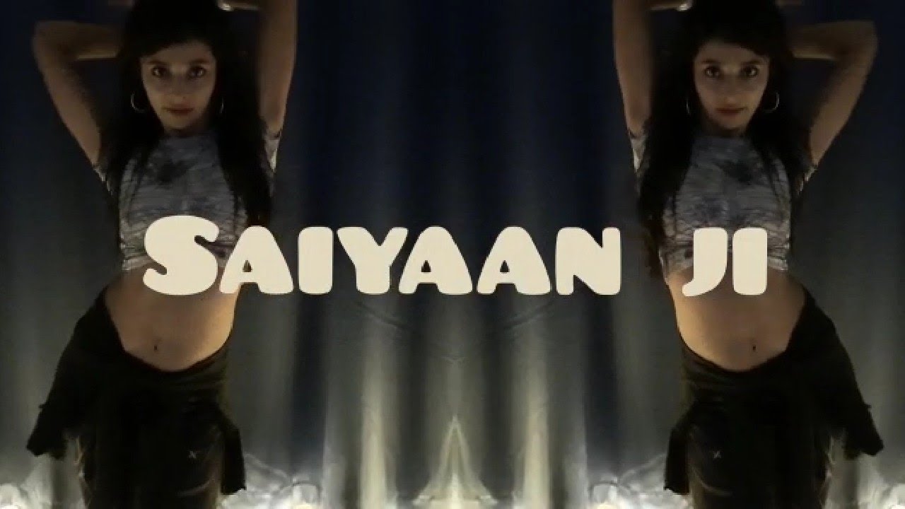 Saiyaan Ji Dance Cover Yo Yo Honey Singh Neha Kakkar Nushrratt 