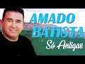 AMADO BATISTA MÚSICAS DE SUCESSOS -AMADO BATISTA AS MELHORES-MUSICAS DO REI MAIS AMADO DO BRASI