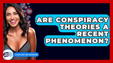 Are Conspiracy Theories A Recent Phenomenon? - Everyday-Networking