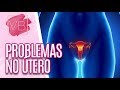 Sinais de problemas no útero - Você Bonita (15/08/19)