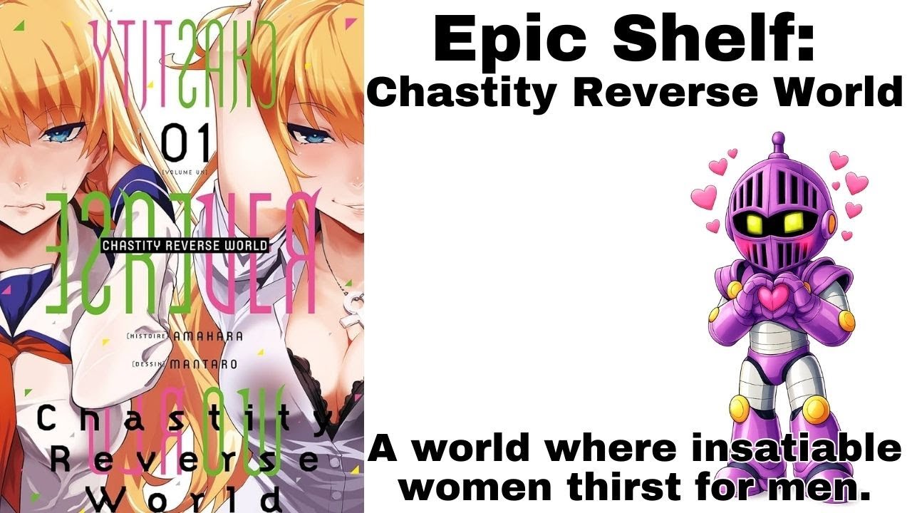 Chastity Reverse World Epic Shelf YouTube chastity-reverse-world-epic-shelf-youtube