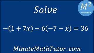 Solve -(1+7x)-6(-7-x)=36