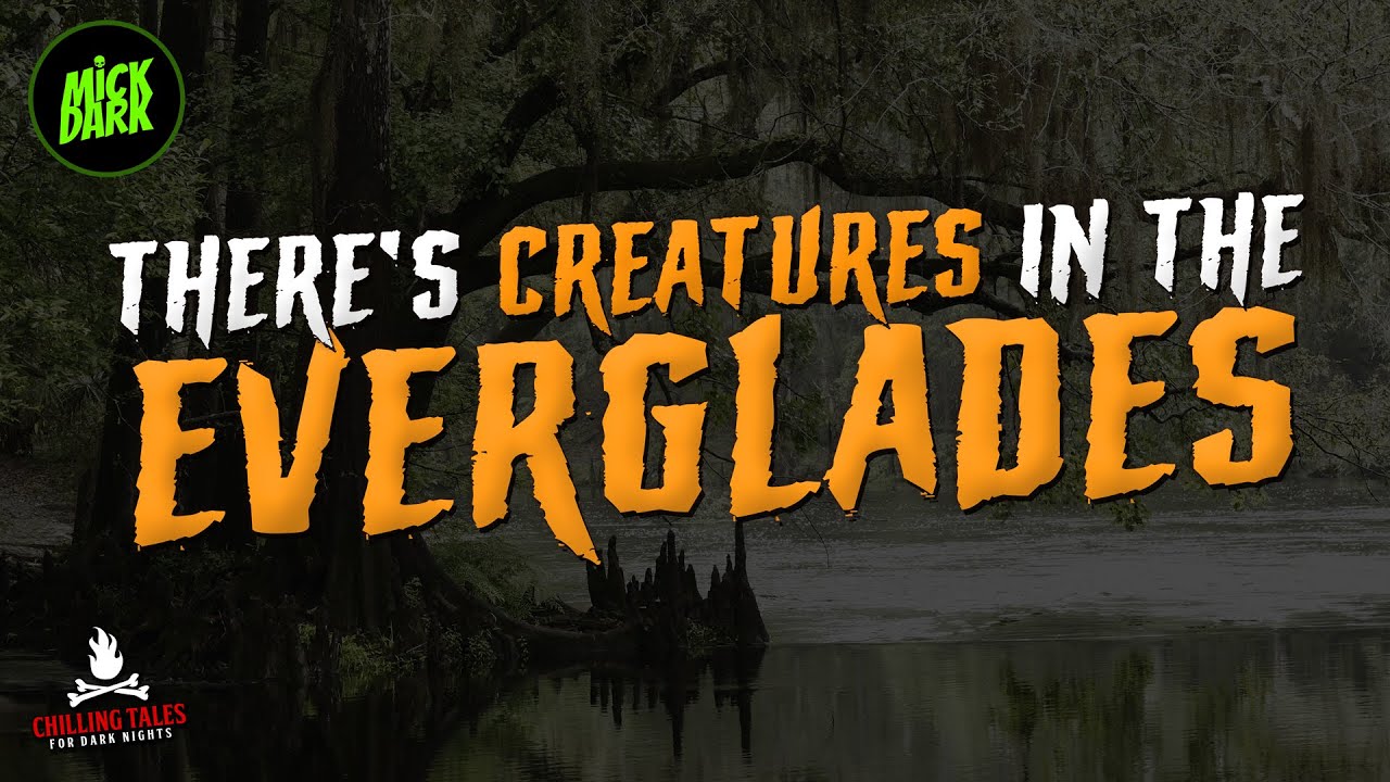 "There's Creatures in the Everglades" Creepypasta ⚰️️ MICK DARK (Scary Horror Stories Audiobook)
