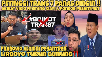 PETINGGI TRANS 7 KETAR KETIR‼️PRABOWO ALUMNI PP LIRBOYO-N3T1ZEN MURK4 !4NC4M  BO1KOT TRANS 7