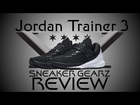 jordan trainer 3 review