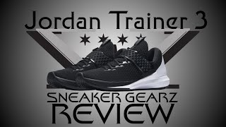 jordan trainer 3 review