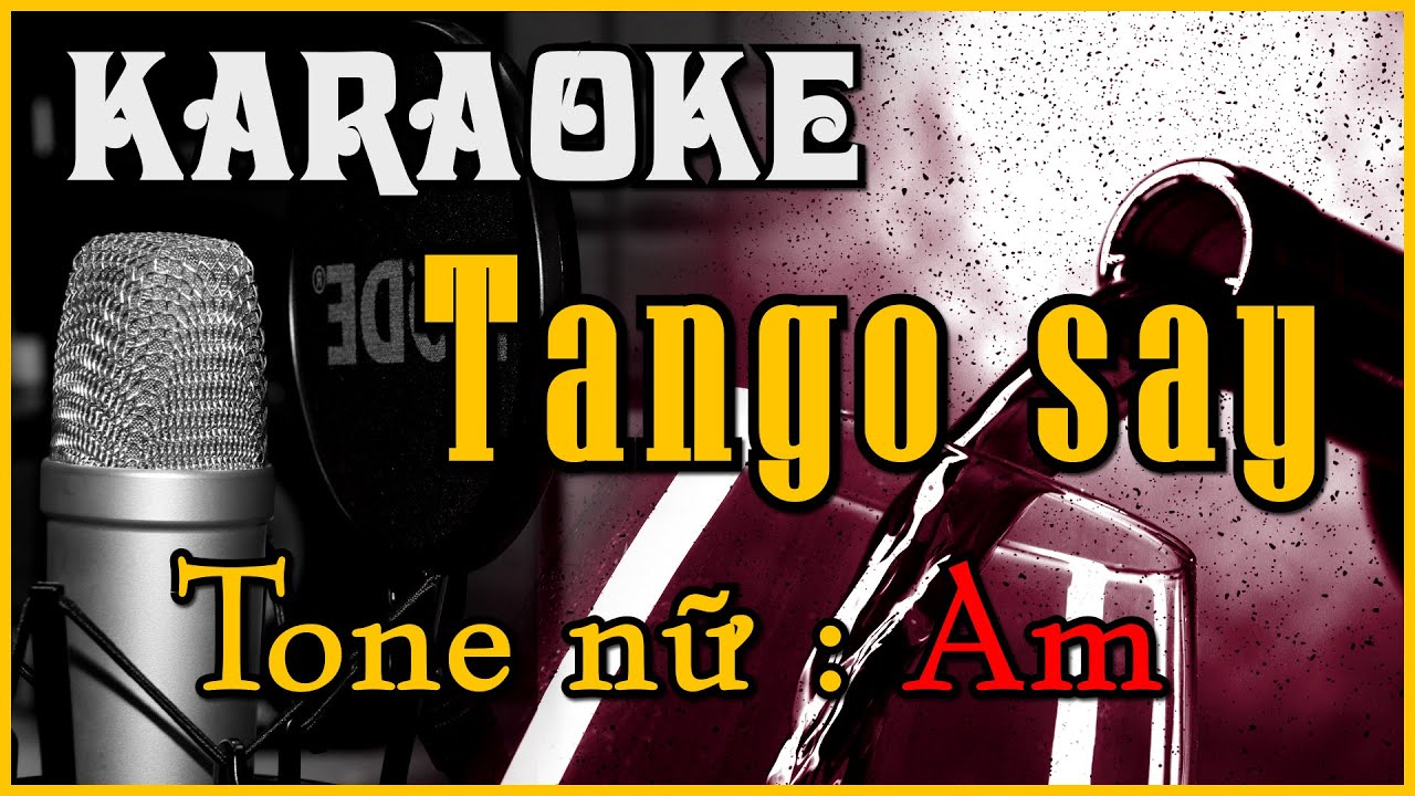 Karaoke Tango Say [ Tone Nữ - Am ]@TCNKaraoke #karaoke