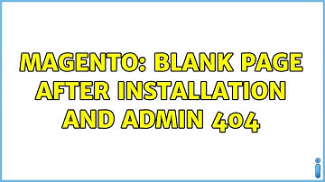 Magento: Blank page after installation and admin 404
