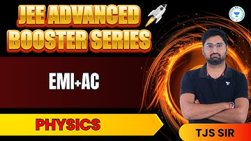 EMI+AC | Physics Advanced Booster Series | TJS Sir | Kota Pulse By Unacademy