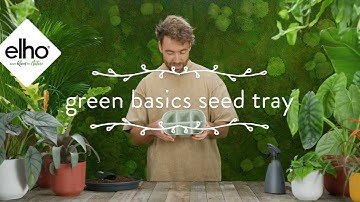 elho how to use video - green basics seed tray