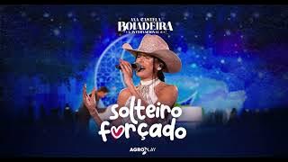 Ana Castela - Solteiro Forçado (DVD Boiadeira Internacional)