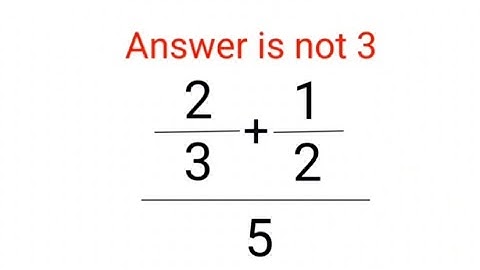 (2/3+1/2)/5 Het antwoord is niet 3. Velen faalden! Kun jij het? #wiskunde #trending #ontdekken #o...