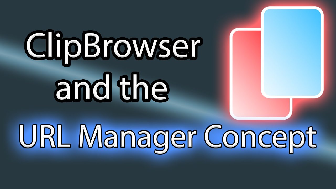ClipBrowser & The URL Manager Concept - YouTube