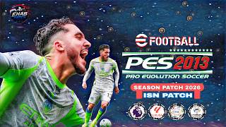 PES 2013 NEW 2026 MINI PATCH! ISN PATCH AIO  Latest Transfers, Kits & Graphics Update