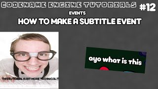 Famous Codename Engine Tutorials #12 - Events - How to make a subtitle event. Wealth
