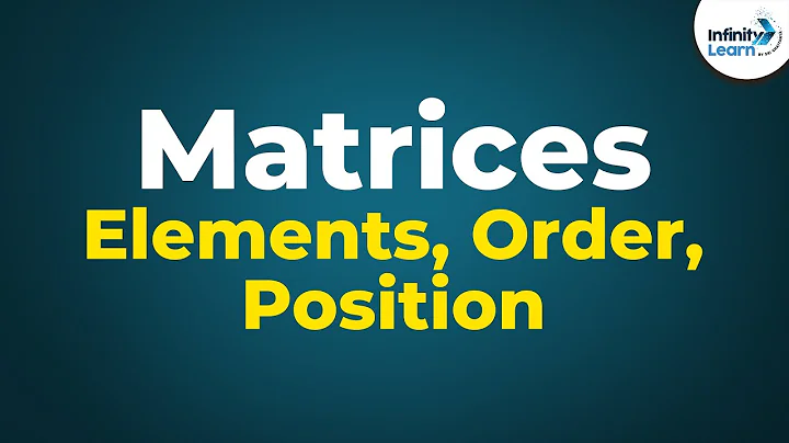 Matrices - Elements, Order and Position of an Element | Don't Memorise