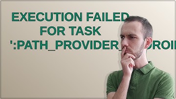 Execution failed for task 