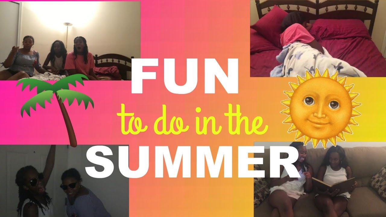 fun-things-to-do-in-the-summer-youtube