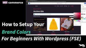 Tutorial How to Setup Your Brand Colors With Wordpress