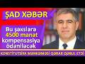 DİQQƏT ŞAD XƏBƏR ! BU ŞƏXSLƏRƏ ƏLAVƏ PUL VERİLƏCƏK. KONSTİTUTSİYA MƏHKƏMƏSİ QƏRAR QƏBUL ETDİ.