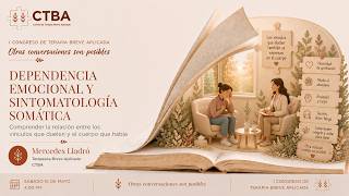 Dependencia emocional y síntomas físicos: ¿cómo intervenir en sesión? | I Congreso CTBA