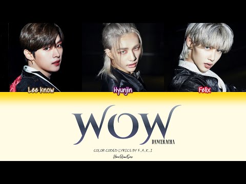 DANCERACHA (SKZ) - WOW (COLOR CODED LYRICS HAN/ROM/GEO/가사)