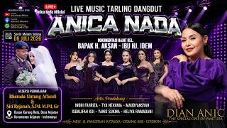 🔴LIVE ANICA NADA ( DIAN ANIC ) EDISI SIANG 06 JULI  2026 | DSN. KARANGRATA | ANJATAN | INDRAMAYU