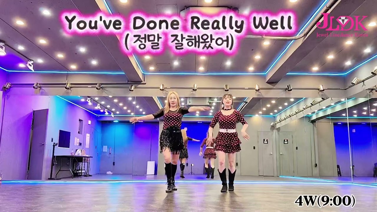 정말 잘해왔어~you 've Done  Really  well                  라인댄스 Linedance  / High Beginner 