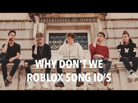 Why Don T We Roblox Song Id S Youtube - music codes ids for roblox why dont we