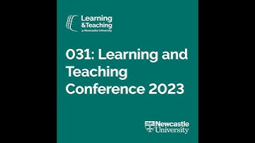 Episode 031: Learning and Teaching Conference 2023