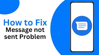 How to fix message not sent problem on Google messages 