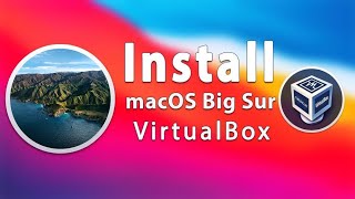 VirtualBox: Step by step to install macOS Big Sur VM on Windows host