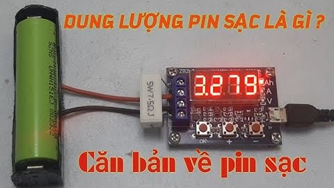 Dung lượng pin là gì - cơ bản về pin sạc