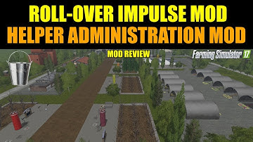 Farming Simulator 17 - Roll-Over Impulse Mod and Helper Administration Mod "Mod Review"