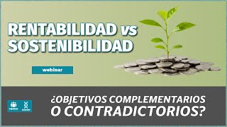 ¿Conflicto o sinergia? La relación entre rentabilidad y sostenibilidad en el sector agroalimentario