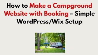 How to Make a Campground Website with Booking (2026) – Simple WordPress/Wix Setup