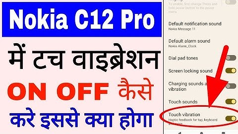 Nokia C12 Pro me touch vibration on off kaise kare।how to enable use Touch Vibration nokia c12 pro