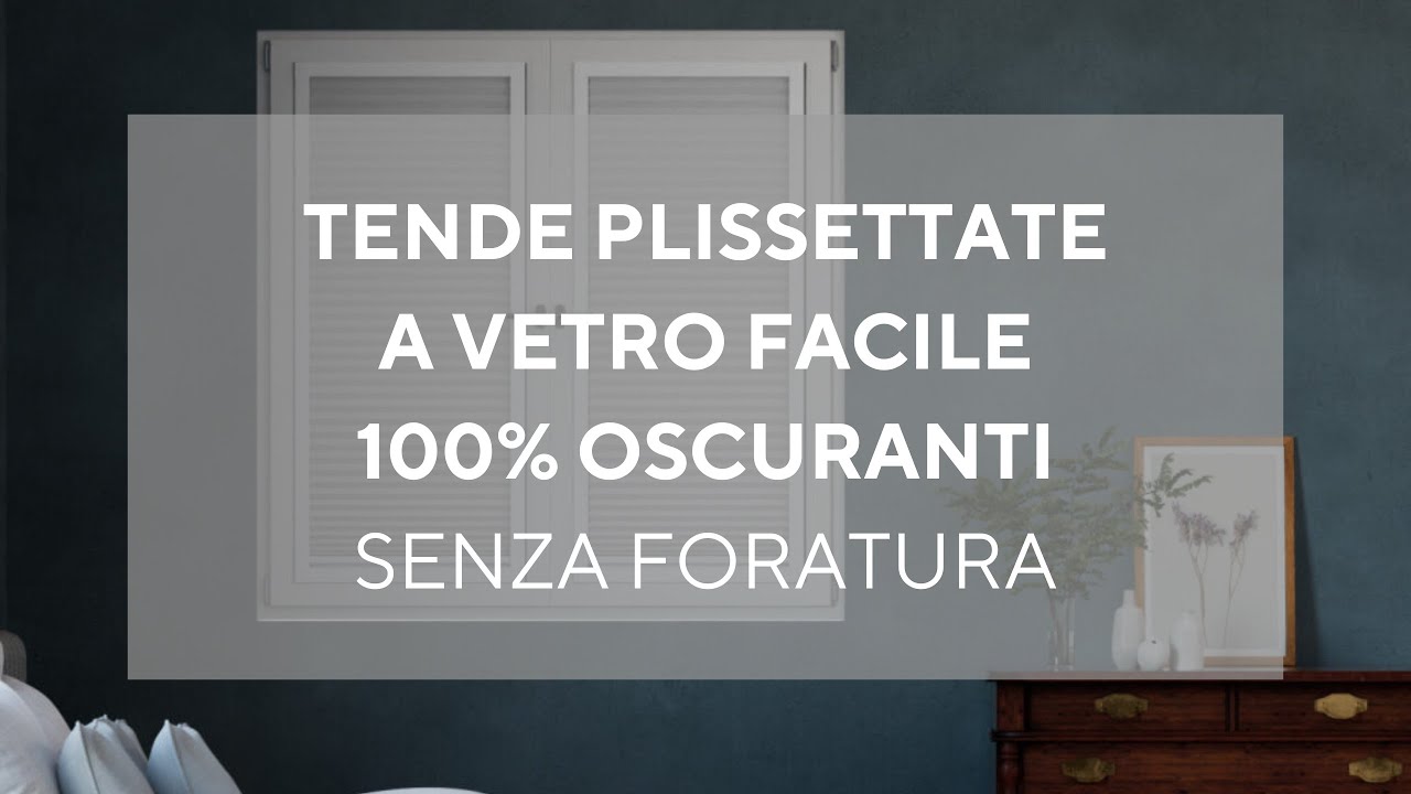 Tende Plissettate A Vetro Facile 100% Oscuranti - Senza Foratura