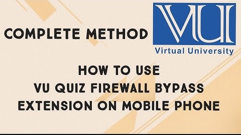How to use Vu Quiz Firewall Bypass Extension in Mobile Phone Complete method