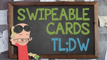 Swipeable Cards: TL;DW - Supercharged