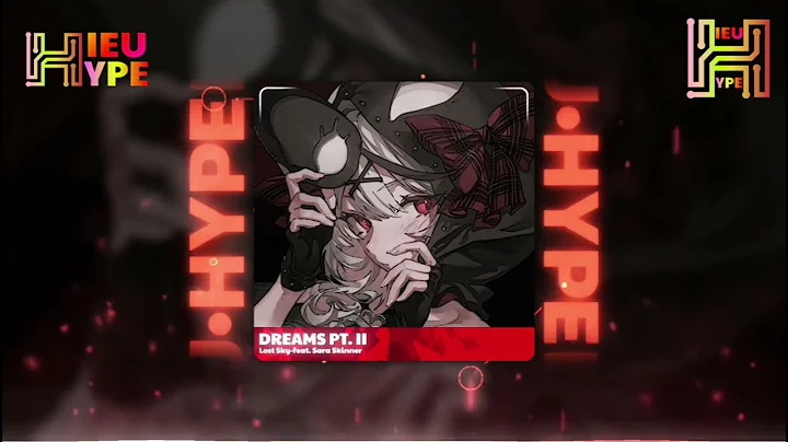 Song: Lost Sky - Dreams pt. II (feat. Sara Skinner) [HIEU-HYPE]